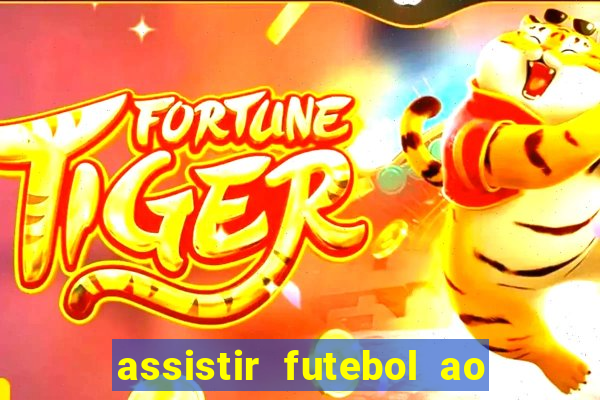 assistir futebol ao vivo multi canais